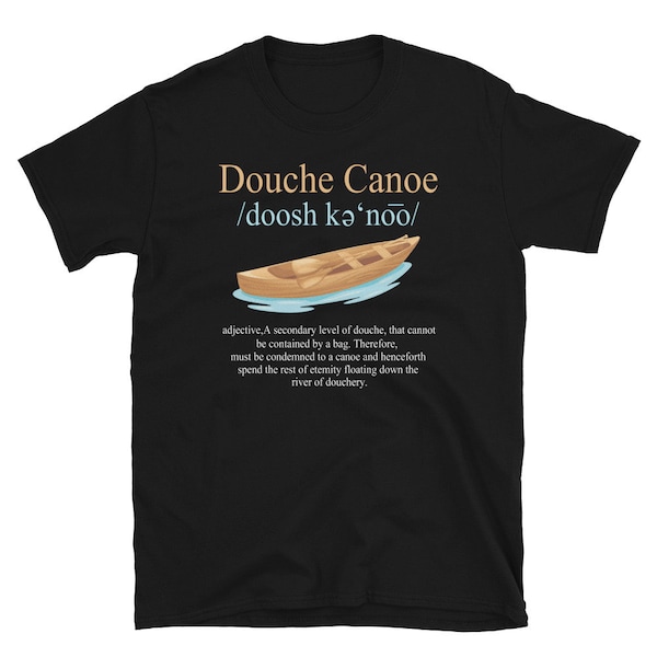 Douche Canoe Definition- Funny outdoor apparel for climbers, hikers, and mountain bikers or anyone who loves camping- Bear Necessities