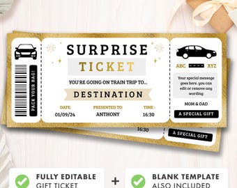 May include: Editable printable surprise ticket template with a gold background and black text. The ticket says "Surprise Ticket" and "You're going on a train trip to... Destination". The ticket has a date, time, and space for a name. It also has space for a special message and a special gift.