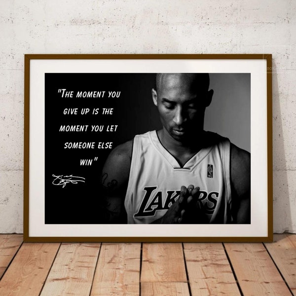 Kobe Bryant Motivational Quote, Black Mamba Inspirational Quote Poster, The Moment You Give Up, LA Lakers Poster, NBA gift