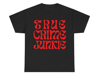 True Crime Junkie Unisex Heavy Cotton Tee
