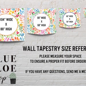 May include: A size reference guide for wall tapestries featuring four different sizes with floral patterns. The sizes are 104 inches wide by 88 inches high, 80 inches wide by 68 inches high, 60 inches wide by 50 inches high, and 36 inches wide by 26 inches high. The text "WALL TAPESTRY SIZE REFERENCE" is at the bottom of the image.