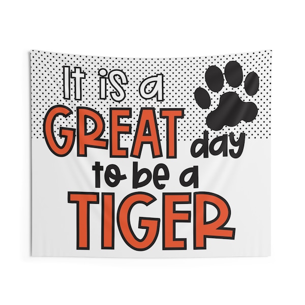 It is a Great Day to be a Tiger Classroom Tapestry, Mascot Wall Hanging, Tiger School Spirit Banner, Tiger Mascot Tapestry