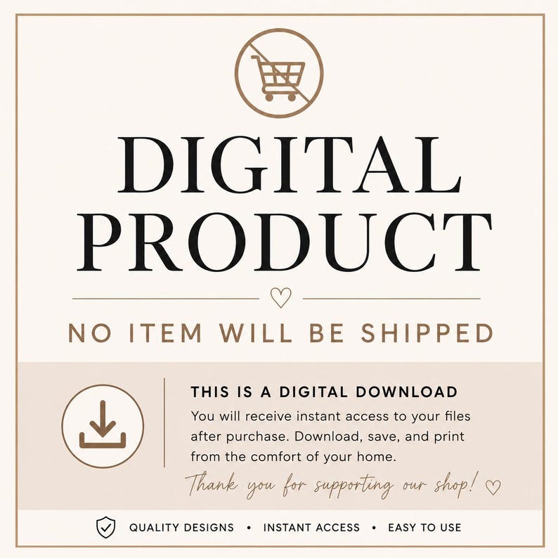 Peut inclure: Un graphique carr&eacute; avec un fond beige et une bordure marron. Il pr&eacute;sente une ic&ocirc;ne de panier barr&eacute;e, le texte DIGITAL PRODUCT, NO ITEM WILL BE SHIPPED, une ic&ocirc;ne de t&eacute;l&eacute;chargement et un texte expliquant l'acc&egrave;s instantan&eacute; aux fichiers.