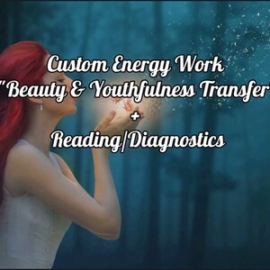 May include: A woman with long red hair holds her hands out in front of her, with a glowing light in between them. The text "Custom Energy Work "Beauty & Youthfulness Transfer" + Reading/Diagnostics" is displayed above her hands.