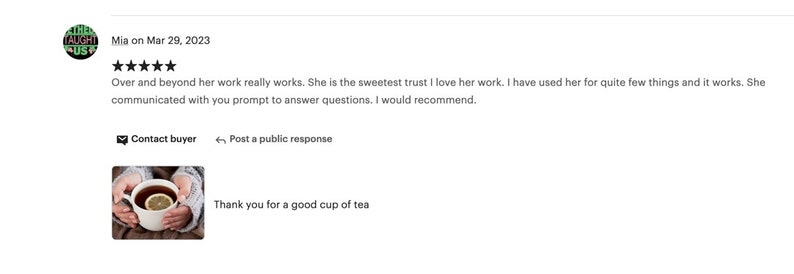 May include: Five star review for a service provider. The reviewer states that the service provider is trustworthy and provides excellent service. The reviewer also states that the service provider is prompt in responding to questions. The review includes a photo of a cup of tea with a lemon slice.