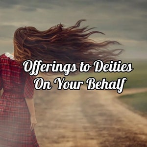 May include: A woman in a red plaid dress stands on a path, with long brown hair blowing in the wind. The image has text that reads "Offerings to Deities On Your Behalf."