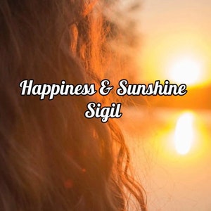 Custom sigil for your happiness and sunshine in your life, life time activation