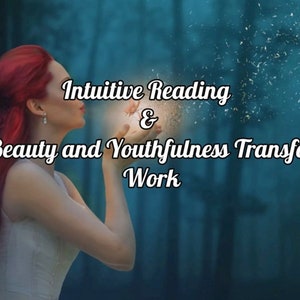 May include: A woman with long red hair is holding her hands out in front of her, with a glowing light in between them. The text "Intuitive Reading & "Beauty and Youthfulness Transfer" Work" is written in white on a blue background.