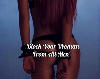 Reading & &quot;Block your woman from all men&quot; spells to close, protect your woman from any men, except you | Fast same day fidelity spell