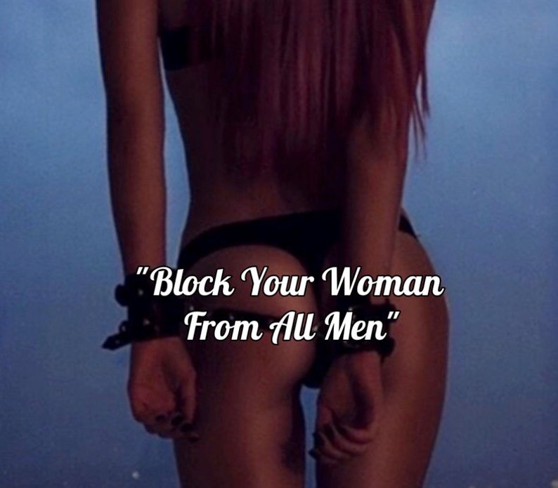 May include: A woman wearing a black bikini bottom and a black leather harness with the text "Block Your Woman From All Men" on a blue background.