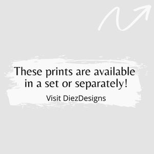 May include: A white arrow pointing upwards with the text "These prints are available in a set or separately! Visit DiezDesigns" in black text on a white brushstroke background.