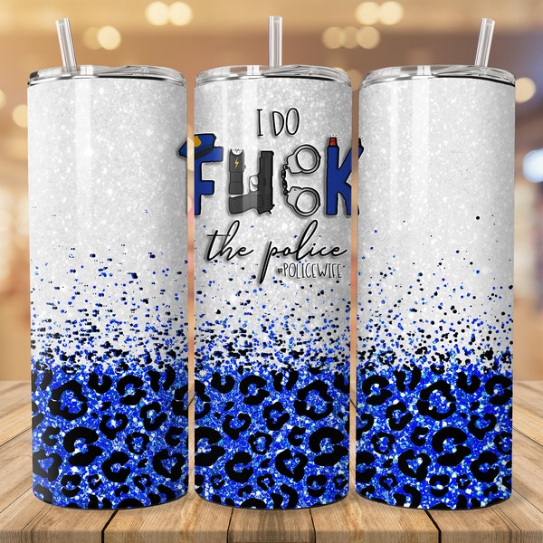 I Do Fuck the Police Blue Glitter Leopard Print Cup, Police Wife Cup, Police Gifts for Her, Police Gift, Personalized Thin Blue Line Tumbler