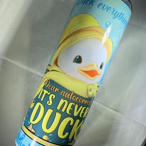 Dear Autocorrect It’s Not Duck 20oz. Skinny Tumbler