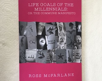 Life Goals of the Millennials: or The Commune Manifesto – Ross McFarlane