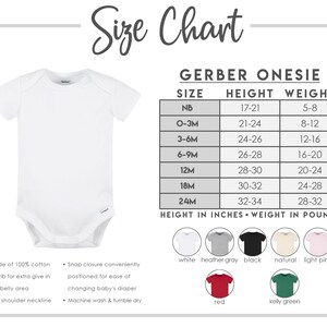 May include: A size chart for Gerber onesies, showing the size, height in inches, and weight in pounds for each size. The chart includes sizes from newborn to 24 months. The chart also includes a color chart showing the different colors available for the onesies.