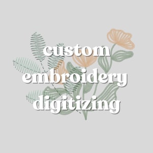 Puede incluir: Un diseño gráfico con el texto "custom embroidery digitizing" en blanco negrita. El texto está rodeado de ilustraciones florales estilizadas en verde y naranja.