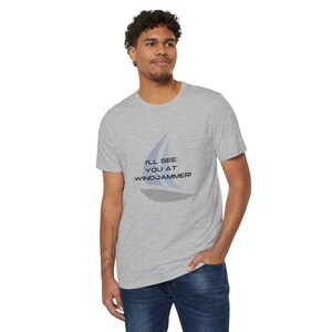 I&#39;ll See You At Windjammer Unisex Recycled Organic T-Shirt
