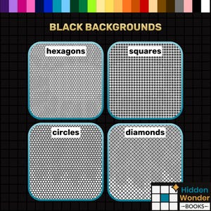 May include: A graphic featuring four square designs with different patterns: hexagons, squares, circles, and diamonds. Each pattern is white on a black background, with a teal border and a white text label. The text "BLACK BACKGROUNDS" is at the top.