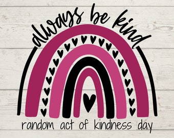Random Act Of Kindness Day PNG Instant Digital Download | Kindness Day Sublimation Design | Random Act Of Kindness Shirt PNG Design