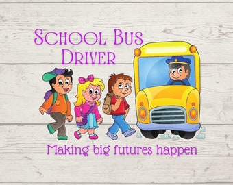 School Bus Driver Making Big Futures Happen PNG Instant Digital Download, Bus Driver Sublimation Design, 100 Days Of School PNG Design