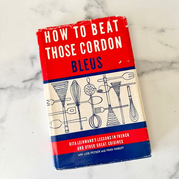 1974 How to Beat Those Cordon Bleus Cookbook. Vintage Hardback Cookbook with Dust Jacket. French Cuisine. Cook Gift