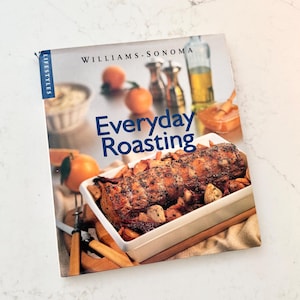 Everyday Roasting Cookbook – eerste editie 1998 Williams-Sonoma, hardcover met stofomslag