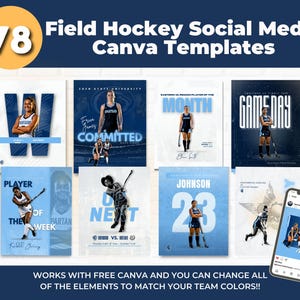 May include: A collection of 78 field hockey social media Canva templates. The templates feature images of field hockey players, team colors, and text such as "Game Day" and "Player of the Week". The templates are designed to be customizable.
