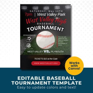 May include: A baseball tournament template with a baseball graphic. The poster includes the text "West Valley High Baseball Tournament" and "West Valley vs. Plymouth". The template is editable and works with Canva.