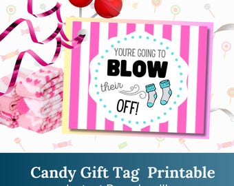 May include: Printable gift tag with pink and white stripes. The tag has a circle with the text "You're going to blow their off!" with a cartoon wind and socks. The tag is perfect for a candy gift.