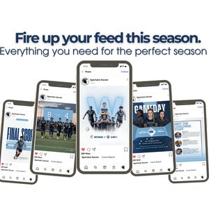 May include: Five smartphones arranged in a fan shape displaying social media profiles for Spartans Soccer. The top text reads Fire up your feed this season. Everything you need for the perfect season. Each screen shows various soccer graphics.