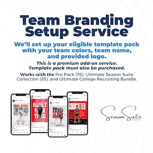 May include: A digital graphic for a Team Branding Setup Service. Text reads: Team Branding Setup Service. We’ll set up your eligible template pack with your team colors, team name, and provided logo. Four smartphone screens display sports graphics.