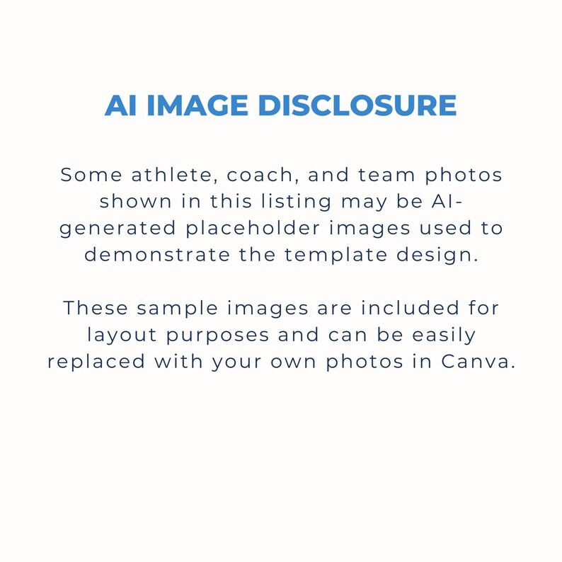 May include: A white informational sign with blue text that reads AI IMAGE DISCLOSURE. The text explains that athlete, coach, and team photos in this listing may be AI-generated placeholders for layout purposes and can be replaced in Canva.