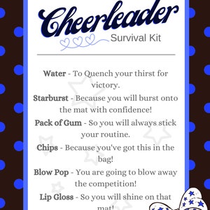 May include: A blue and white card with the text "Cheerleader Survival Kit" and a list of items with descriptions. The items include water, Starburst candy, gum, crisps, Blow Pop candy, and lip gloss.