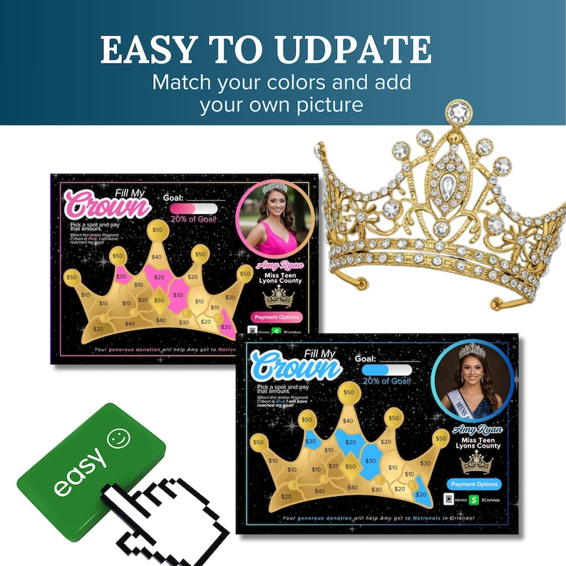 May include: Two black and gold crown-shaped fundraising charts with a picture of a young woman in a pink dress and a young woman in a blue dress. The charts have a goal of 20% and show different amounts of money that have been raised. The text "Fill My Crown" is at the top of each chart. The text "Easy to Update" is at the top of the image. A gold crown with rhinestones is in the upper right corner of the image.