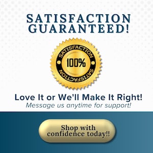 May include: Image with the text "SATISFACTION GUARANTEED!" above a gold seal that reads "SATISFACTION 100% SATISFACTION". Below the seal, the text reads "Love It or We'll Make It Right! Message us anytime for support!" and "Shop with confidence today!!"