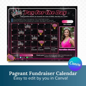 May include: A pink and gold calendar with a crown design for each day of the month. The calendar is for a pageant fundraiser to help Caroline reach her goal of $500. The calendar includes a photo of Caroline Reaves, a young woman with long brown hair, wearing a pink dress and a crown. The text "Pay for the Day" is at the top of the calendar. The text "Thank you! Your donation will help Caroline pay for finals in Orlando this May!" is at the bottom of the calendar.