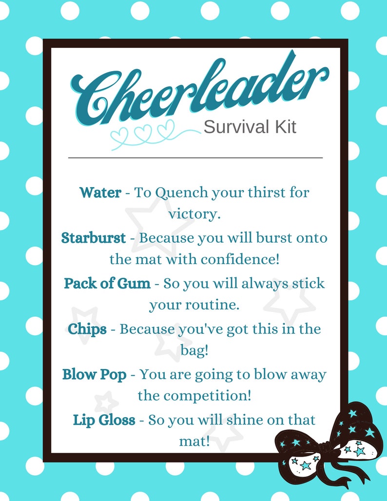 May include: A printable checklist for a cheerleader survival kit. The checklist includes items such as water, Starburst, gum, crisps, blow pops, and lip gloss. The text is written in a fun, playful font and is surrounded by a blue and white polka dot background.