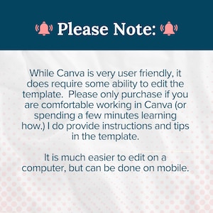 May include: A teal background with the text "Please Note:" and two pink bell icons. The text below explains that the template requires some editing ability in Canva and is easier to edit on a computer.