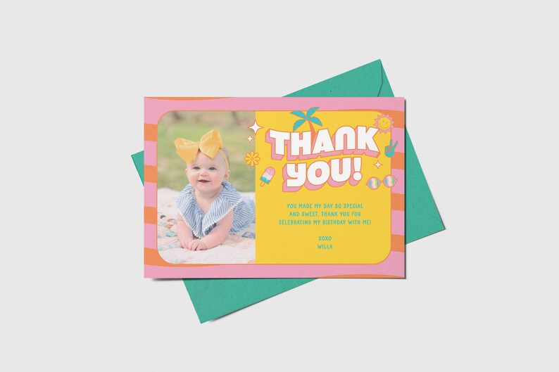 May include: A pink and yellow thank you card with a photo of a baby girl wearing a yellow bow and a blue and white striped dress. The text on the card reads "Thank You! You made my day so special and sweet. Thank you for celebrating my birthday with me! Koko Willa."