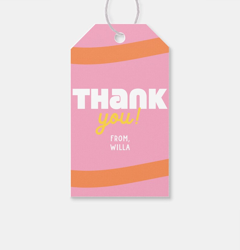 May include: Pink and orange striped thank you gift tag with the text "Thank you!" in white and "From, Willa" in black.