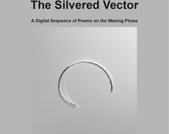 The Silvered Vector | Digital Poetry Zine | Waxing Moon Poems PDF