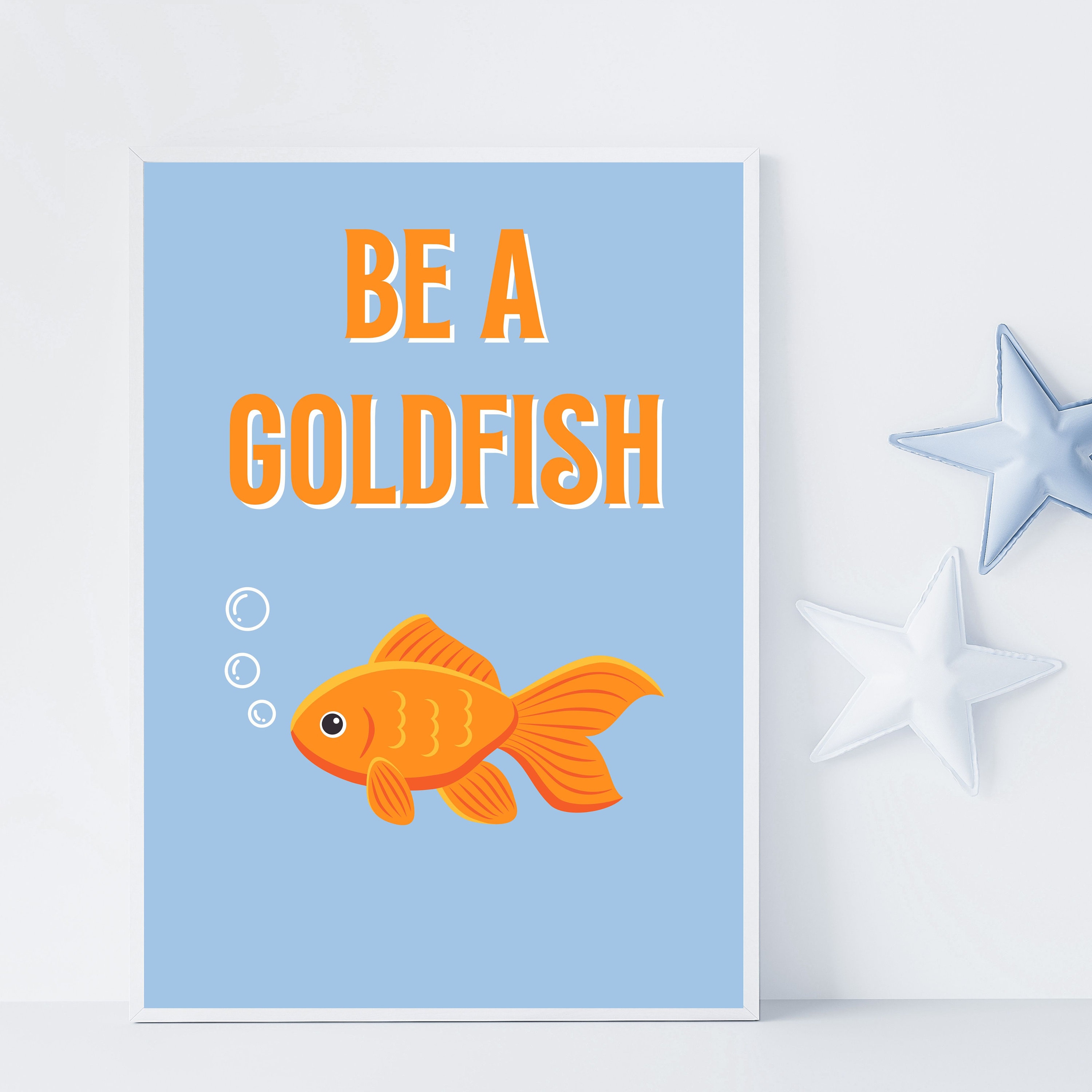 Be a Goldfish, Goldfish Decor, Fish Wall Art, Fish Art Print, Motto ...
