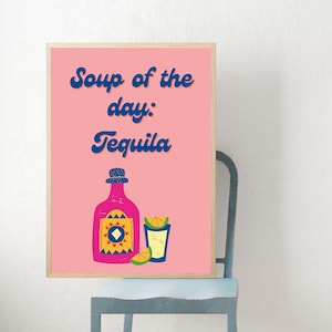 Tequila poster, Tequila bottle, Soup of the day, Alcohol wall art, Bar cart wall art, Bar cart print