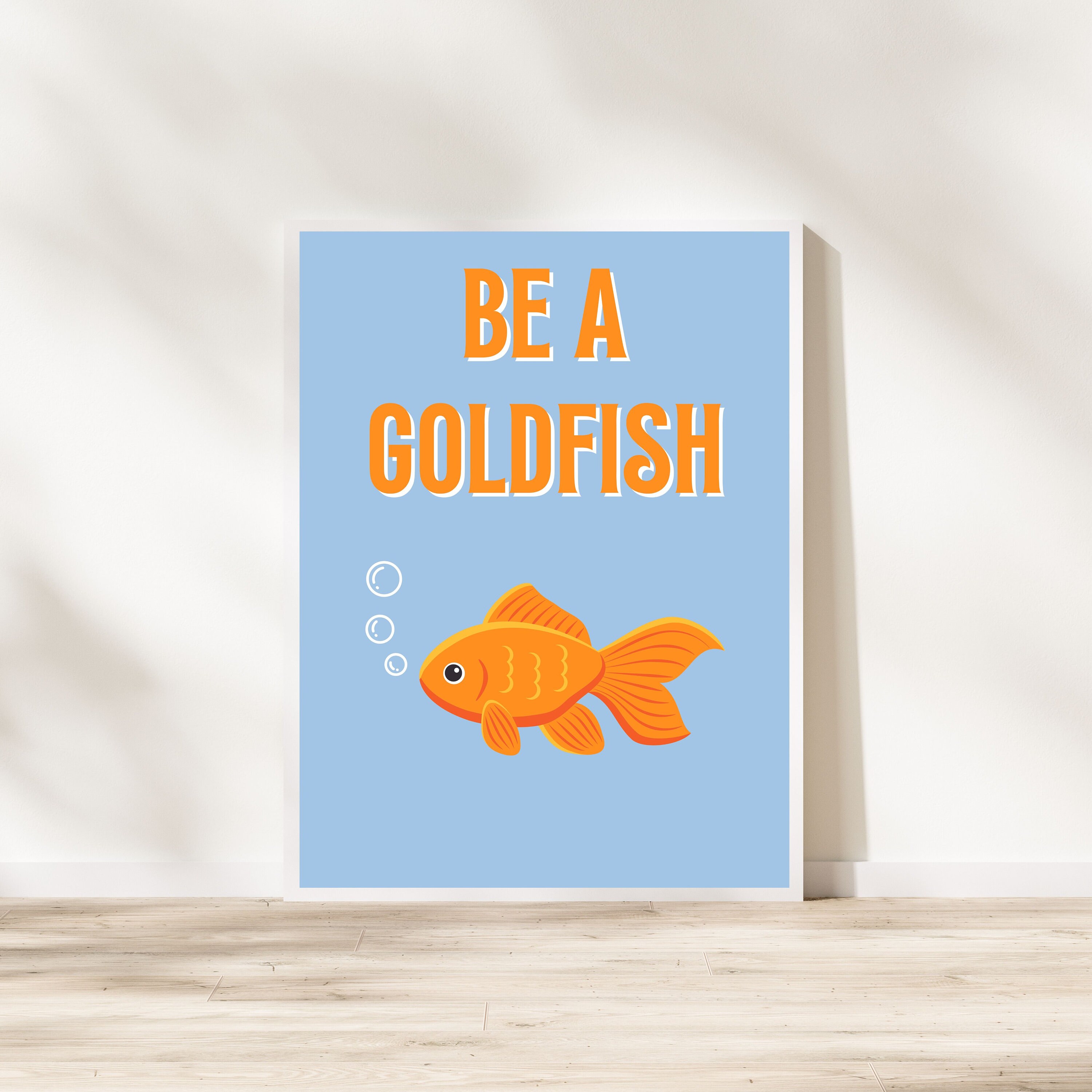 Be a Goldfish, Goldfish Decor, Fish Wall Art, Fish Art Print, Motto ...