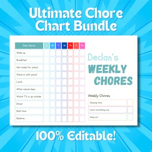 May include: A white chore chart with the text "Ultimate Chore Chart Bundle" and "Declan's Weekly Chores." The chart includes daily and weekly chore sections, with checkboxes for each day. The words "100% Editable!" are at the bottom.