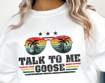 Talk to Me Goose Sweatshirt, Distressed Design, Maverick Sweatshirt, 80s Shirt, I Love the 80s, Movie Sweatshirt, Goose Shirt, Aviator Shirt