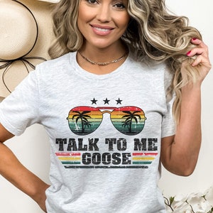 Talk To Me Goose Shirt, Top Gun Maverick Time - Printing Ooze