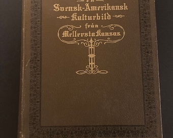 Lindsborg Svensk-Amerikansk Kulturbild fran Mellerstakansas 1909 Il libro in svedese si traduce nella cultura svedese di Lindsborg nel Midwest