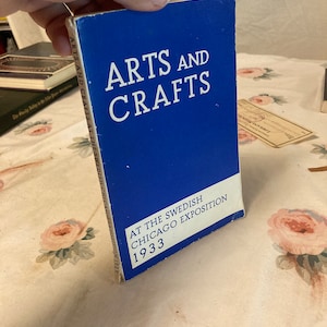 1933 ARTS and CRAFTS at the Swedish Chicago Exposition 1933.  by Bengt Lundberg: Century of Progress 1933 Chicago Worlds Fair
