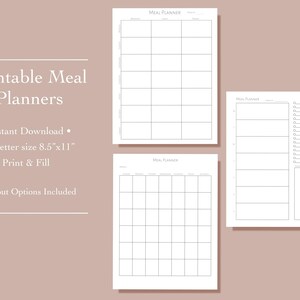 May include: Printable meal planners with two layout options. The planners are US Letter size 8.5"x11" and include a weekly and monthly layout. The text "Printable Meal Planners" is at the top, along with "Instant Download" and "Print & Fill".